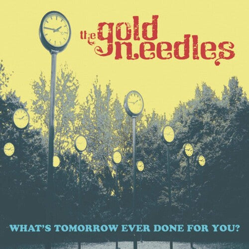Gold Needles - What's Tomorrow Ever Done For You? (Vinyl)