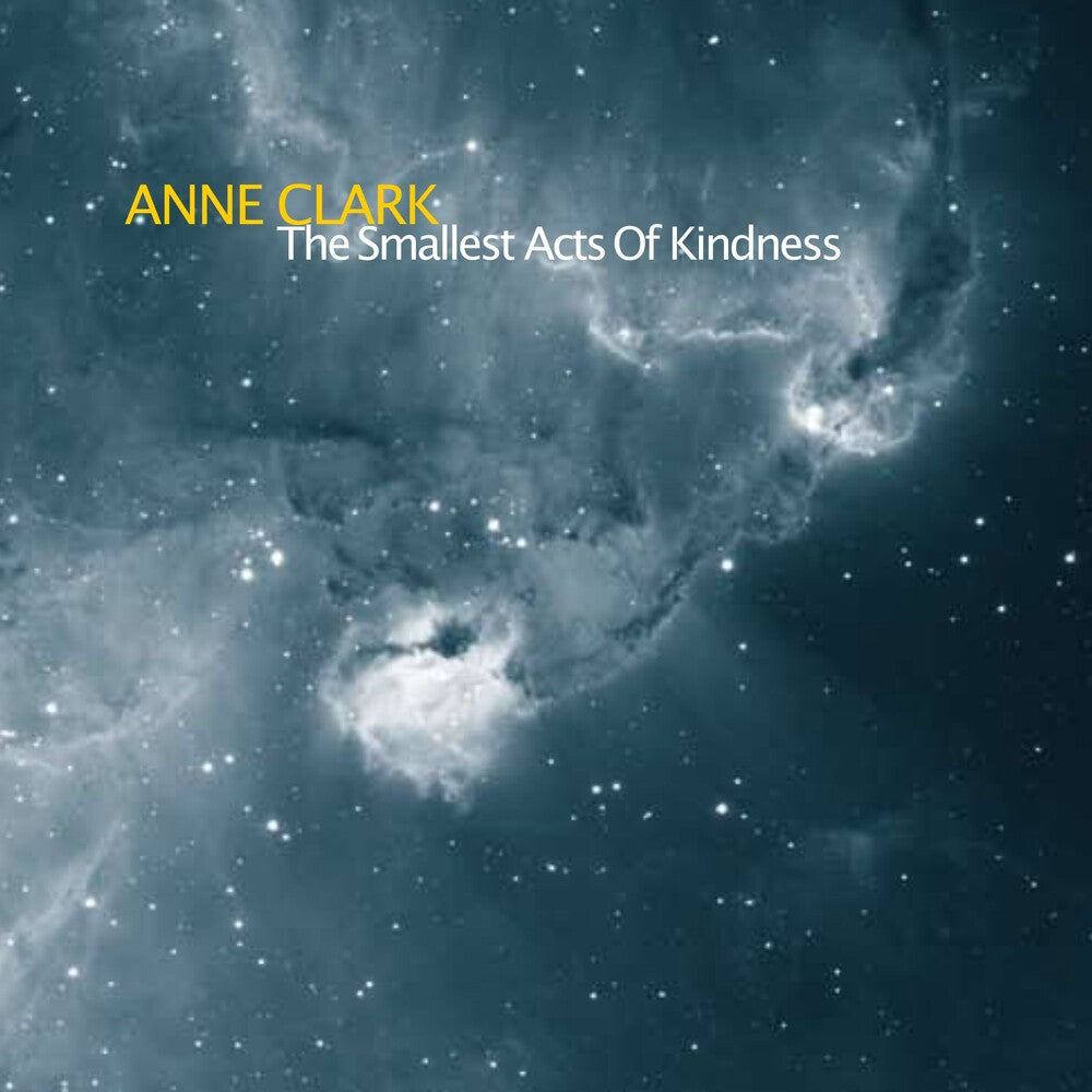 the album cover for Anne Clark - The Smallest Acts Of Kindness