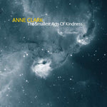the album cover for Anne Clark - The Smallest Acts Of Kindness