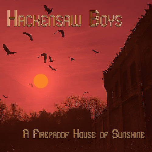 Los Hackensaw Boys - Una casa de sol a prueba de fuego (Vinilo)