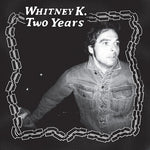 Whitney K - Dos años (Vinilo)