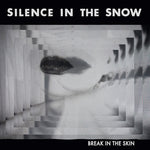 the album cover for Silence In The Snow - Break In The Skin (Blk) [Limited Edition] [180 Gram]