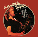 Bob Welch & Friends - Live From The Roxy (Vinyl)