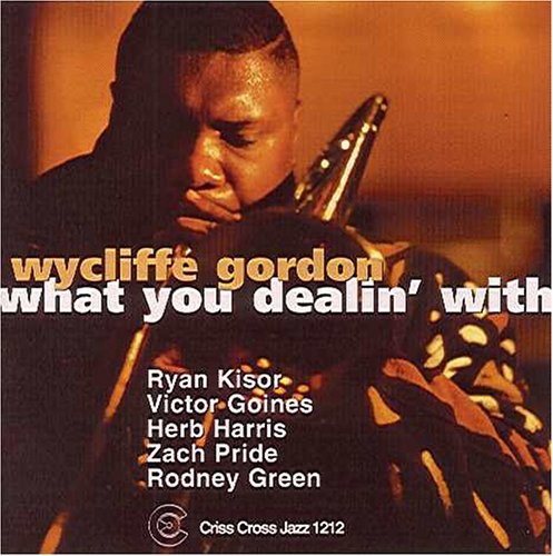 Wycliffe Gordon - Con qué estás lidiando (CD)