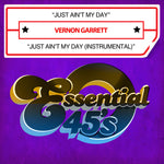 the album cover for Vernon Garrett - Just Ain't My Day (Digital 45) (Mod)
