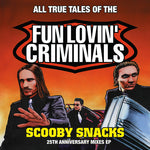 Fun Lovin' Criminals - Scooby Snacks (25th Anniversary Edition) (RSD) (Vinyl)