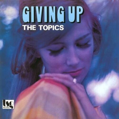 Topics - Giving Up (Vinyl)