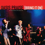 the album cover for Oasis Praise - Bring It On