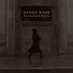 Daniel Knox - ¿No me llevarás contigo? (Vinilo)
