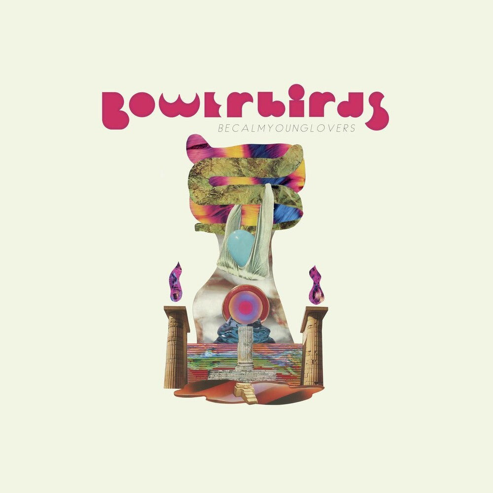 the album cover for Bowerbirds - becalmyounglovers [LP]