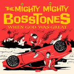 The Mighty Mighty Bosstones - When God Was Great (Vinyl)