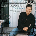 Josh Turner - Your Man (Edición Deluxe del 15.º Aniversario) (CD)