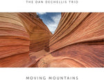 the album cover for Dan DeChellis Trio - Moving Mountains