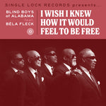 The Blind Boys of Alabama - I Wish I Knew How It Would Feel to Be Free (feat. Bela Fleck) (RSD) (Vinyl)