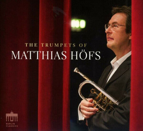 ホフス・ドイツ・ブラス協奏曲ケルン - マティアス・ホフスのトランペット（CD）