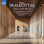 the album cover for Skalkottas / Athens State Orchestra / Tsialis - Dance Of The Waves