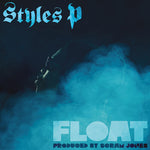 Styles P - Float (Vinyl)