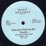 Jazz Jeff & Fresh Prince* : Girls Ain't Nothing But Trouble (12")