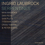 the album cover for Ingrid Laubrock - SERPENTINES