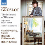 Wajnberg Brussels Philharmonic Groslot - Intimacy of Distance (CD)