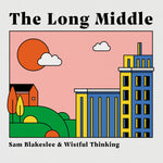 the album cover for Sam Blakeslee - Long Middle [Digipak]