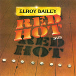 the album cover for Elroy Bailey - Red Hot Dub [180 Gram]
