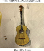 the album cover for John WilliamsSyndicate - Out Of Darkness (Uk)