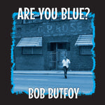 the album cover for Bob Butfoy - Are You Blue (10in) [Colored Vinyl] [Limited Edition] (Uk)