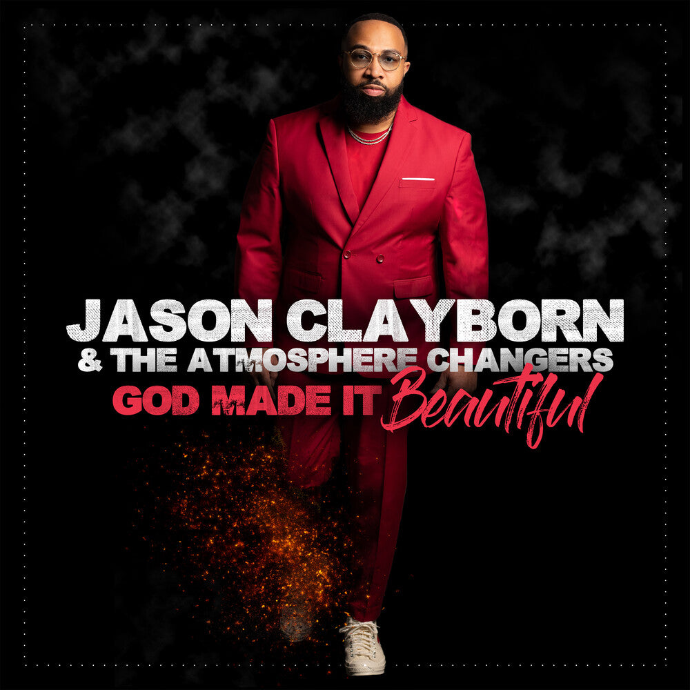 the album cover for Jason Clayborn& The Atmosphere Changers - God Made It Beautiful