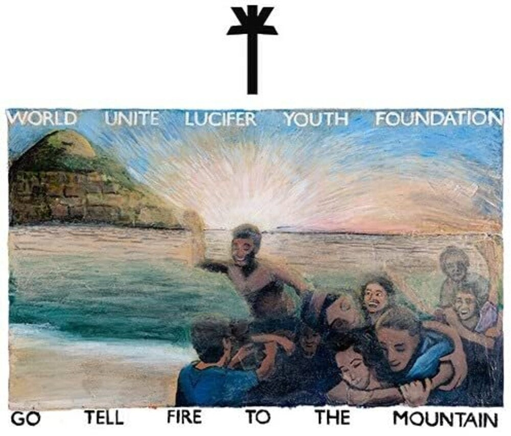 the album cover for WU LYF - Go Tell Fire To The Mountain [LP]