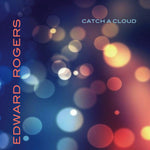 the album cover for Edward Rogers - Catch A Cloud [Digipak]