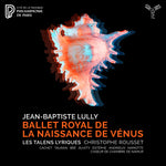 the album cover for Les Talens Lyriques / Christophe Rousset - Lully: Ballet Royal De La Naissance De Venus