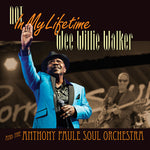 Wee Willie Walker - Not In My Lifetime (Vinyl)