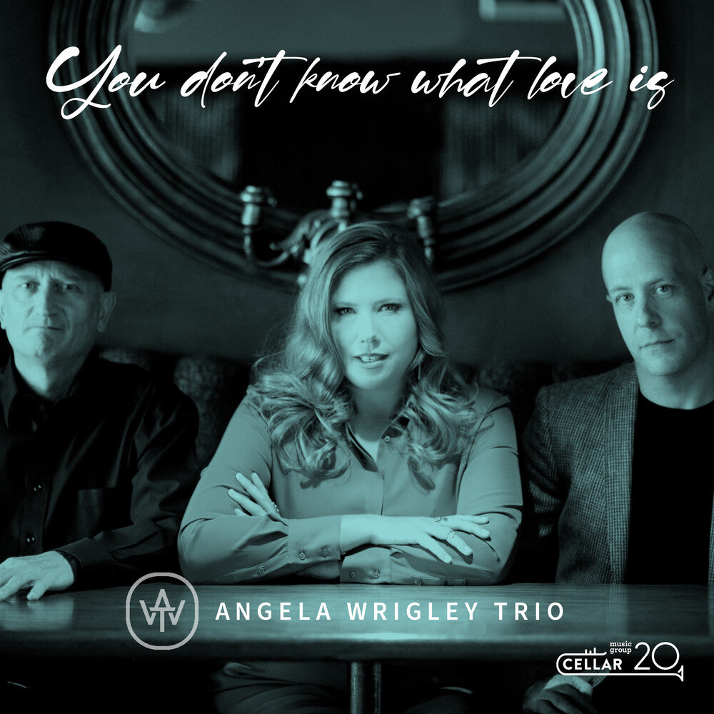 the album cover for Angela Wrigley Trio - You Don't Know What Love Is