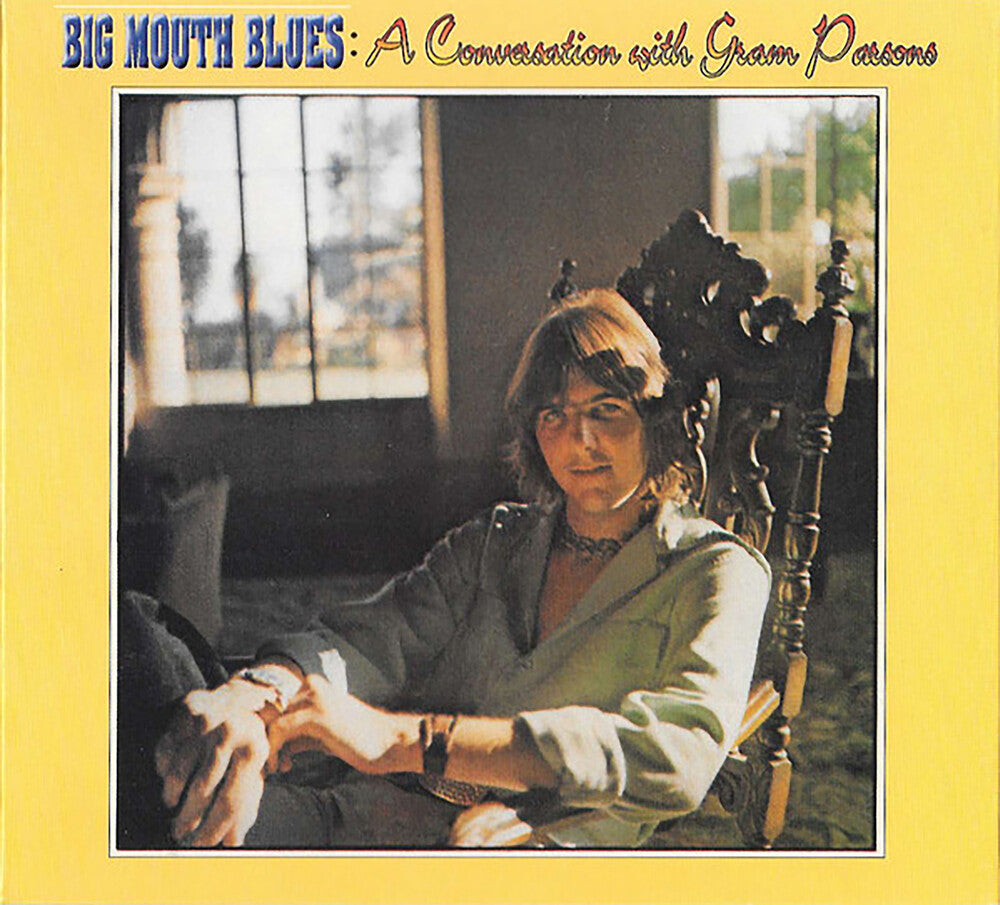 the album cover for Gram Parsons - Big Mouth Blues: A Conversation with Gram Parsons