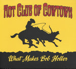 the album cover for Hot Club Of Cowtown - What Makes Bob Holler (Uk)