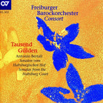 the album cover for Bertali / Freiburg Baroque Consort / Bernius - Tausend Gulden: Sonatas from the Hapsburg Court