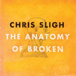 the album cover for Chris Sligh (Vocals) - Anatomy Of Broken