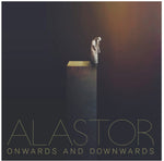 the album cover for Alastor - Onwards & Downwards