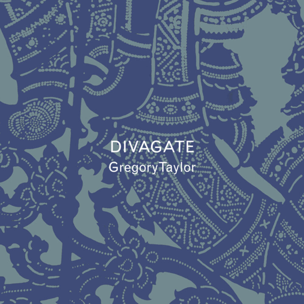 the album cover for Gregory Taylor - Divagate