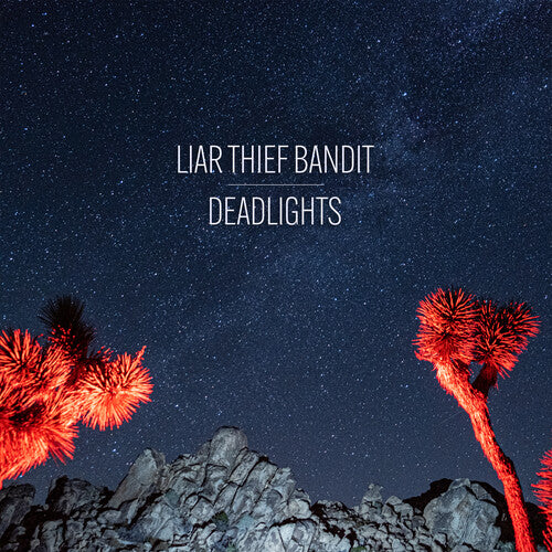 Liar Thief Bandit - Deadlights (Vinyl)