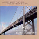 Adams* - San Francisco Symphony, Michael Tilson Thomas : Harmonielehre / Short Ride In A Fast Machine (SACD, Hybrid, Multichannel, Album)