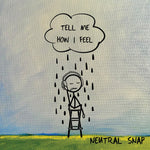 the album cover for Neutral Snap - Tell Me How I Feel (Mod)