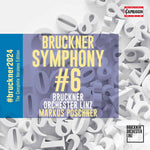 the album cover for Bruckner / Poschner / Bruckner Orchester Linz - Sinfonie Nr 6 A-Dur