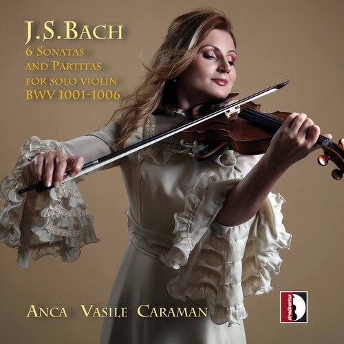 Anca Vasile Caraman - 6 Sonatas & Partitas (CD)