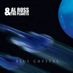 the album cover for Al Ross & The Planets - Blue Crystal