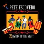 Pete Escovedo - Rhythm of the Night (CD)