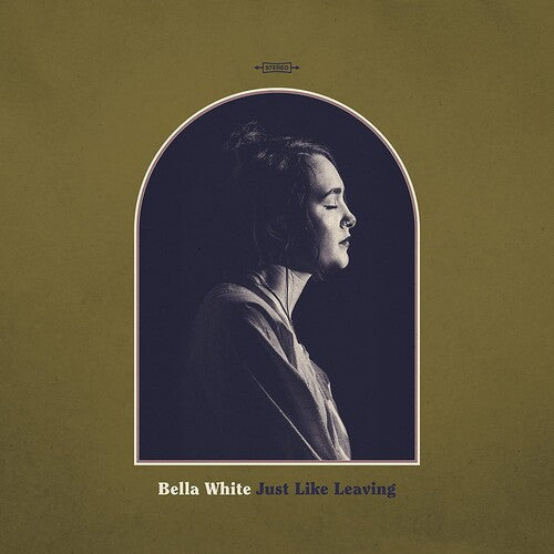 Bella White - Just Like Leaving (Vinilo)