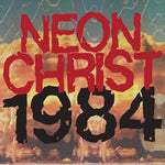 Neon Christ - 1984 (Vinilo)