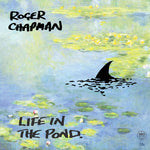 Roger Chapman - Life In The Pond (Vinyl)